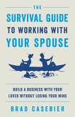 Survival Guide to Working with Your Spouse (eBook, ePUB)