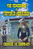 The Vengeance of Victoria Morrison (eBook, ePUB) The Vengeance of Victoria Morrison (eBook, ePUB)