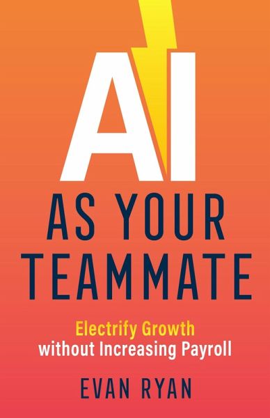 AI as Your Teammate (eBook, ePUB) AI as Your Teammate (eBook, ePUB)