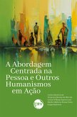 A abordagem centrada na pessoa e outros humanismos em ação (eBook, ePUB) A abordagem centrada na pessoa e outros humanismos em ação (eBook, ePUB)