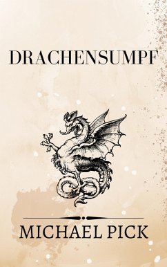 Drachensumpf (eBook, ePUB) - Pick, Michael