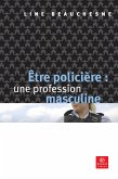 Être policière: une profession masculine (eBook, PDF) Être policière: une profession masculine (eBook, PDF)