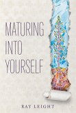 Maturing Into Yourself (eBook, ePUB) Maturing Into Yourself (eBook, ePUB)
