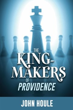 King-Makers of Providence (eBook, ePUB) - Houle, John