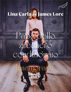 Cover Papà Dello Zucchero Condizionato: Innamorarsi Dopo (eBook, ePUB)