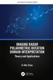 Imaging Radar Polarimetric Rotation Domain Interpretation (eBook, ePUB) Imaging Radar Polarimetric Rotation Domain Interpretation (eBook, ePUB)