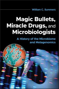 Magic Bullets, Miracle Drugs, and Microbiologists (eBook, ePUB) - Summers, William C.