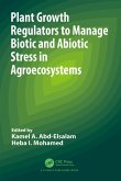 Plant Growth Regulators to Manage Biotic and Abiotic Stress in Agroecosystems (eBook, ePUB) Plant Growth Regulators to Manage Biotic and Abiotic Stress in Agroecosystems (eBook, ePUB)