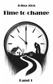 Time to change - Sei du selbst (eBook, ePUB) Time to change - Sei du selbst (eBook, ePUB)