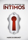 Deus Não Tem Favoritos, Tem Íntimos (eBook, ePUB)