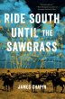 Ride South Until the Sawgrass (eBook,... - Bild 1