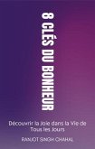 8 Clés du Bonheur (eBook, ePUB) 8 Clés du Bonheur (eBook, ePUB)