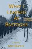 What I Learned At Bastogne (eBook, ePUB)