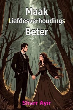 Maak Liefdesverhoudings Beter (eBook, ePUB) - Ayir, Sharr