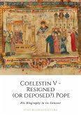 Coelestin V - Resigned (or deposed?) Pope (eBook, ePUB)