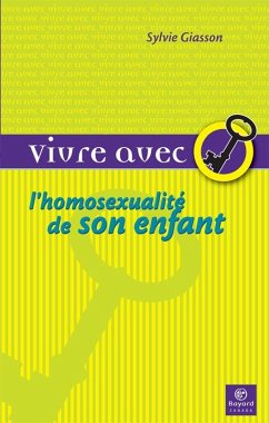 Vivre avec l'homosexualité de son enfant (eBook, ePUB) - Sylvie Giasson, Giasson