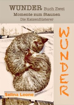 Cover WUNDER / Momente zum Staunen - Buch Zwei / Die Katzenflüsterer (eBook, ePUB)