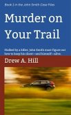Murder on Your Trail (eBook, ePUB)