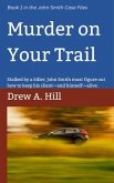 Murder on Your Trail (eBook, ePUB) Murder on Your Trail (eBook, ePUB)