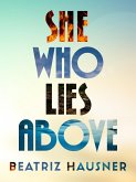 She Who Lies Above (eBook, ePUB)