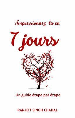 Impressionnez-la en 7 jours (eBook, ePUB) Impressionnez-la en 7 jours (eBook, ePUB)