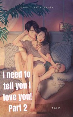 Cover I need to tell you I love you! - Part 2 (eBook, ePUB)