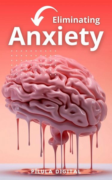 Eliminating Anxiety (eBook, ePUB)