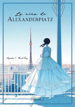 La niña de Alexanderplatz (eBook, ePUB) - E. Monett Díaz, Alejandro