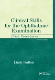 Clinical Skills for the Ophthalmic Examination (eBook, PDF)