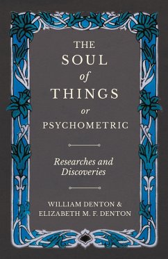 Cover The Soul of Things or Psychometric - Researches and Discoveries (eBook, ePUB)