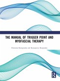 The Manual of Trigger Point and Myofascial Therapy (eBook, ePUB) The Manual of Trigger Point and Myofascial Therapy (eBook, ePUB)