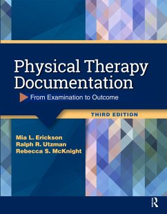 Physical Therapy Documentation (eBook, ePUB) - Erickson, Mia; Utzman, Ralph; McKnight, Rebecca