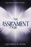 The Assignment (Savior's Heart, #1) (eBook, ePUB) The Assignment (Savior's Heart, #1) (eBook, ePUB)