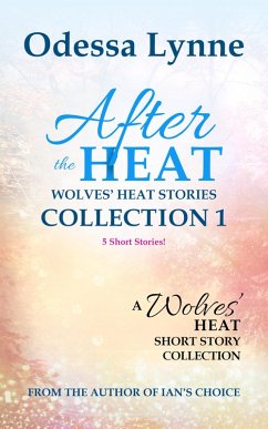 Cover After the Heat: Wolves' Heat Stories Collection 1 (Wolves' Heat) (eBook, ePUB)