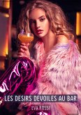 Les Desirs Devoiles au Bar (eBook, ePUB)