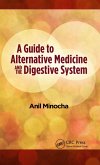 A Guide to Alternative Medicine and the Digestive System (eBook, PDF) A Guide to Alternative Medicine and the Digestive System (eBook, PDF)