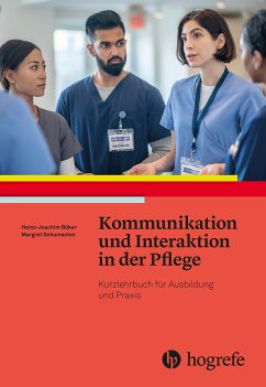 Kommunikation und Interaktion in der Pflege (eBook, ePUB) - Büker, Heinz-Joachim; Schumacher, Margret