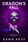 Dragon's Fall: Book Three (Dragon Spawn Chronicles, #3) (eBook, ePUB) Dragon's Fall: Book Three (Dragon Spawn Chronicles, #3) (eBook, ePUB)