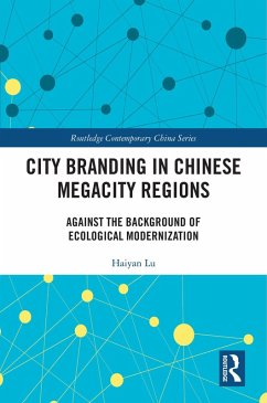 City Branding in Chinese Megacity Regions (eBook, ePUB) - Lu, Haiyan