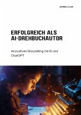 Erfolgreich als AI-Drehbuchautor (eBook, ePUB)