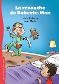 La revanche de Bobette-Man (eBook, ePUB) La revanche de Bobette-Man (eBook, ePUB)