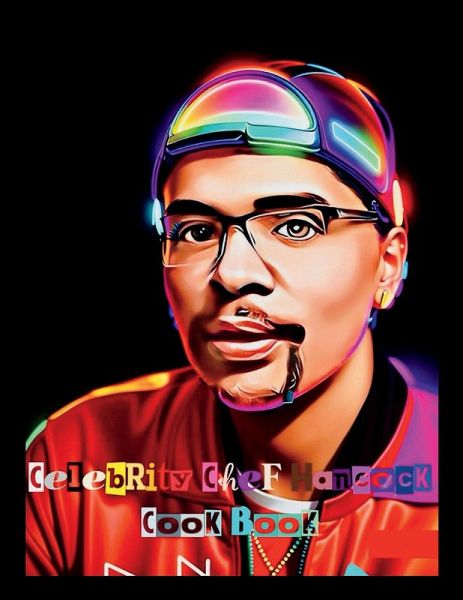 Celebrity Chef Hancock Cook Book (eBook, ePUB) Celebrity Chef Hancock Cook Book (eBook, ePUB)