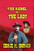 The Rebel and The Lady (eBook, ePUB) The Rebel and The Lady (eBook, ePUB)