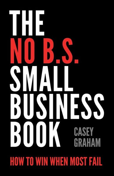 No B.S. Small Business Book (eBook, ePUB) No B.S. Small Business Book (eBook, ePUB)