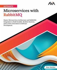 Ultimate Microservices with RabbitMQ (eBook, ePUB) - Morlion, Peter