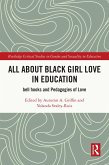 All About Black Girl Love in Education (eBook, PDF)