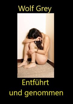 Entführt und genommen (eBook, ePUB) - Grey, Wolf