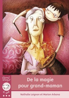 De la magie pour grand-maman (eBook, PDF) - Nathalie Loignon, Loignon