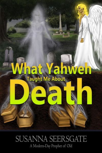 What Yahweh Taught Me About Death (eBook, ePUB)