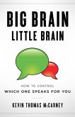 Big Brain Little Brain (eBook, ePUB) Big Brain Little Brain (eBook, ePUB)